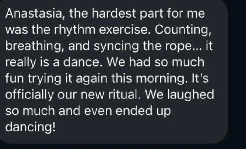 Student message: Counting, breathing, and syncing the rope really is a dance - it is officially our new ritual